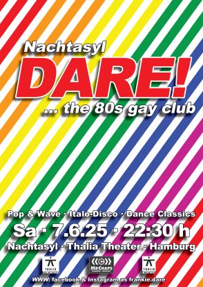 Flyer DARE! ... the 80s gay club - Sa, 7. Juni 2025, 22:30 Uhr - Nachtasyl, Thalia Theater, Hamburg, © Frankie Dare