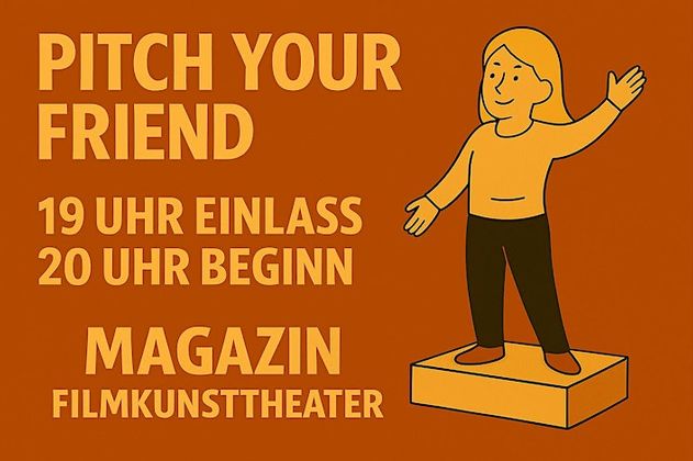 PITCH YOUR FRIEND - dem Single Event im Magazin Filmkunsttheater Hamburg am 2.10.2025 um 19 Uhr Einlass um 20 Uhr Vernstaltungsbeginn
