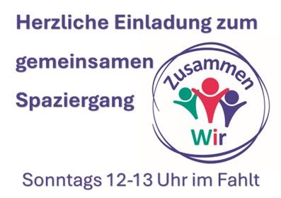 Einladung zu einem gemeinsamen Spaziergang mit dem Text 'Herzliche Einladung zum gemeinsamen Spaziergang. Sonntags 12-13 Uhr im Fahlt'.