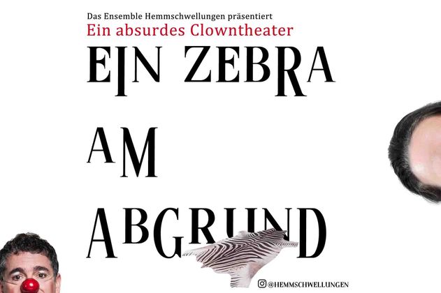 Plakat für ein absurdes Clowntheater mit dem Titel 'Ein Zebra am Abgrund'. Zwei Clowns mit roten Nasen sind am Rand zu sehen.