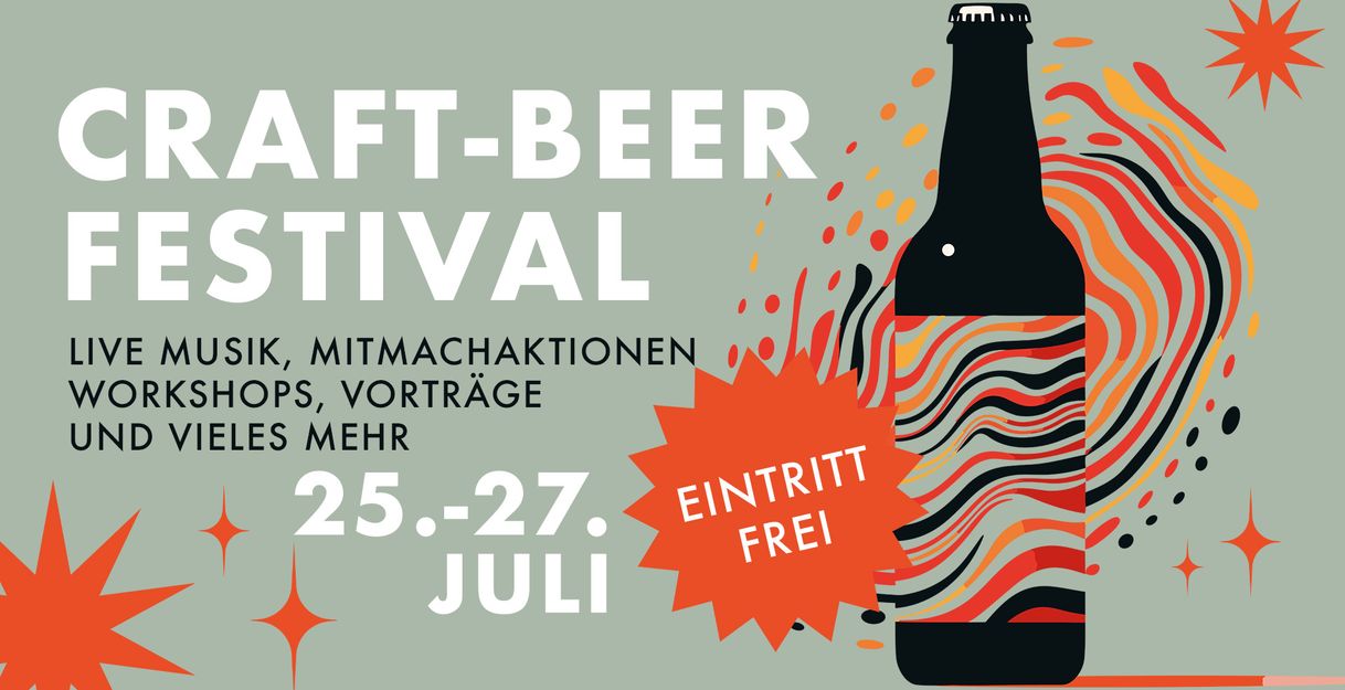Craft-Beer Festival - Live Musik, Mitmachaktionen, Workshops, & vieles Mehr