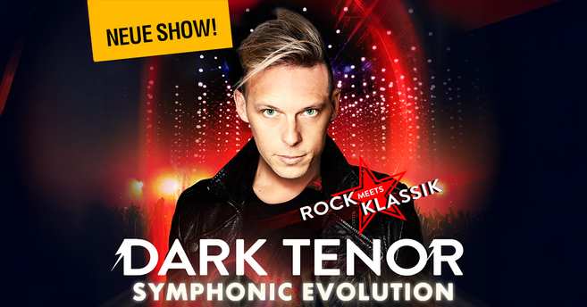 Plakat für The Dark Tenor's Show 'Symphonic Evolution', das Rock und Klassik kombiniert.