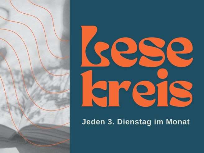Grafik mit dem Text 'Lesekreis, jeden 3. Dienstag im Monat' und einem offenen Buch im Hintergrund.
