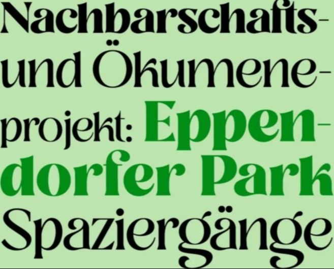 Textbild mit der Aufschrift 'Nachbarschafts- und Ökumeneprojekt: Eppendorfer Park-Spaziergänge'.