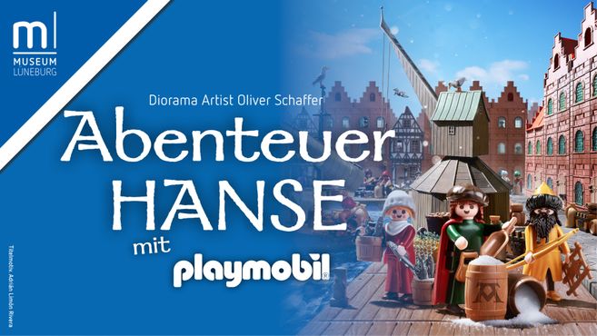 Werbung für die Ausstellung 'Abenteuer Hanse mit PLAYMOBIL' im Museum Lüneburg mit Playmobil-Figuren in einer mittelalterlichen Hafenszene.