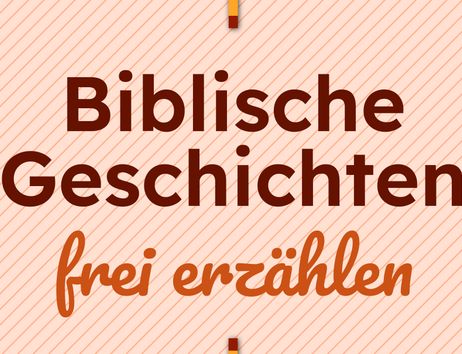 Textbild mit der Aufschrift 'Biblische Geschichten frei erzählen' auf gestreiftem Hintergrund.