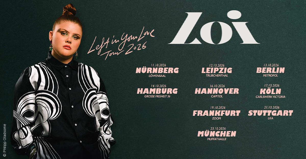 Werbeplakat für die Tournee "Left In Your Love Tour 2026" von Loi mit Tourdaten in verschiedenen deutschen Städten.