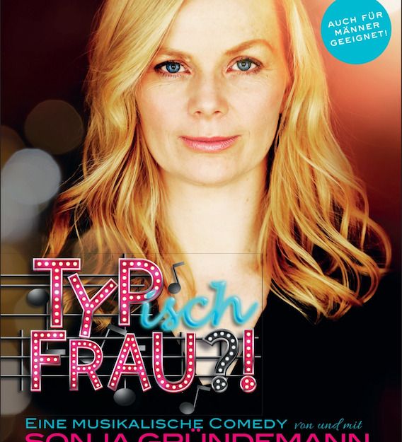 Plakat für die Show 'Typisch Frau?!' mit Sonja Gründemann.