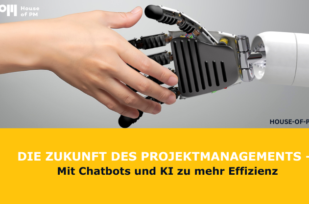 Training House of PM - Die Zukunft des Projektmanagements - Mit Chatbot und KI zu mehr Effizienz