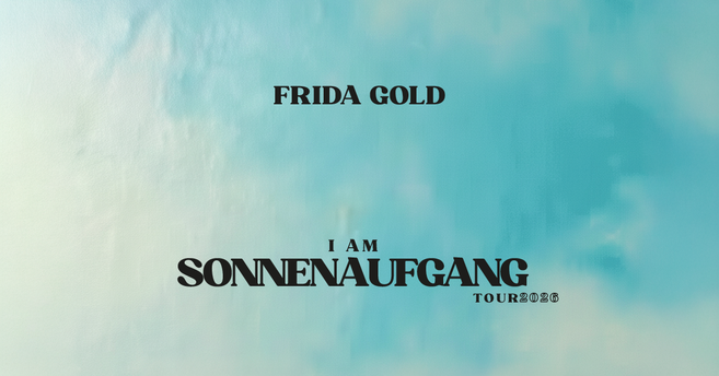 Plakat für die Frida Gold Tour 2026 mit dem Titel 'I Am Sonnenaufgang'.