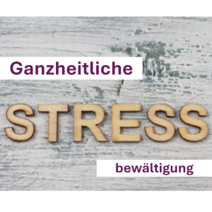 Ganzheitliche Stressbewältigung