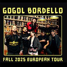 Gogol Bordello - Fall 2025 European Tour + Special Guest