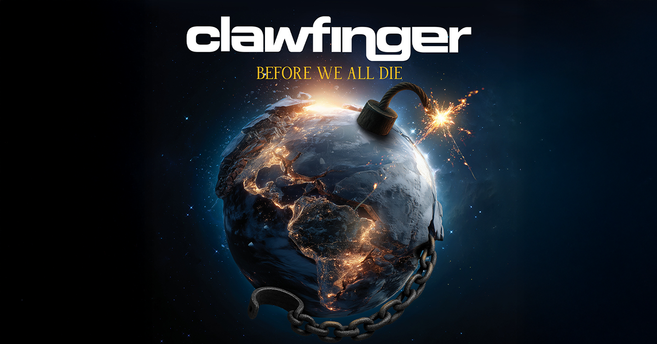 Ein Bild der Erde mit einer Zündschnur und Ketten, begleitet von den Worten 'Clawfinger - Before We All Die'.