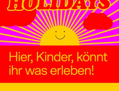 Eine Sonne mit Schrift: Happy Holidays, Hier Kinder könnt ihr was erleben, MK&G