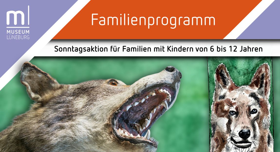 Werbung für ein Familienprogramm im Museum Lüneburg mit einem Wolf und einer Wolf-Illustration.
