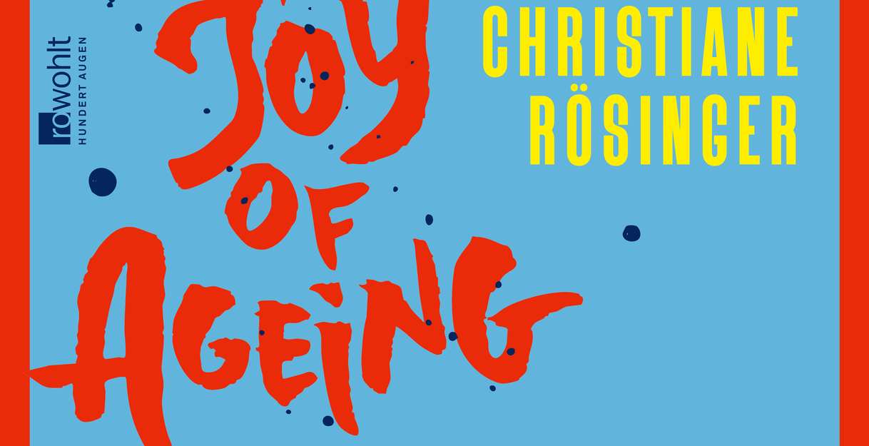Book cover of Christiane Rösinger's “The Joy of Aging,” published by Rowohlt Verlag