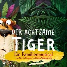 Illustration eines Tigers mit Federn im Dschungel, Titel 'Der achtsame Tiger', ein Familienmusical von Martin Lingnau und Heiko Wohlgemuth.