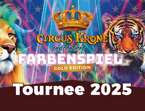 Plakat für die CIRCUS KRONE Tournee 2025 mit bunten Tieren und dem Titel 'FARBENSPIEL - Gold Edition'.