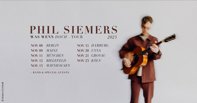 Ein verschwommenes Bild eines Mannes mit Gitarre neben Tourdaten für Phil Siemers' "Was wenn doch" Tour 2025.