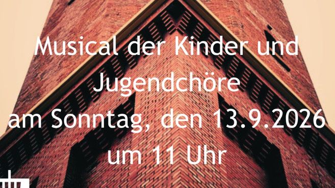 Ein roter Backsteinturm mit Text über ein Musical der Kinder- und Jugendchöre am 13.9.2026 um 11 Uhr.