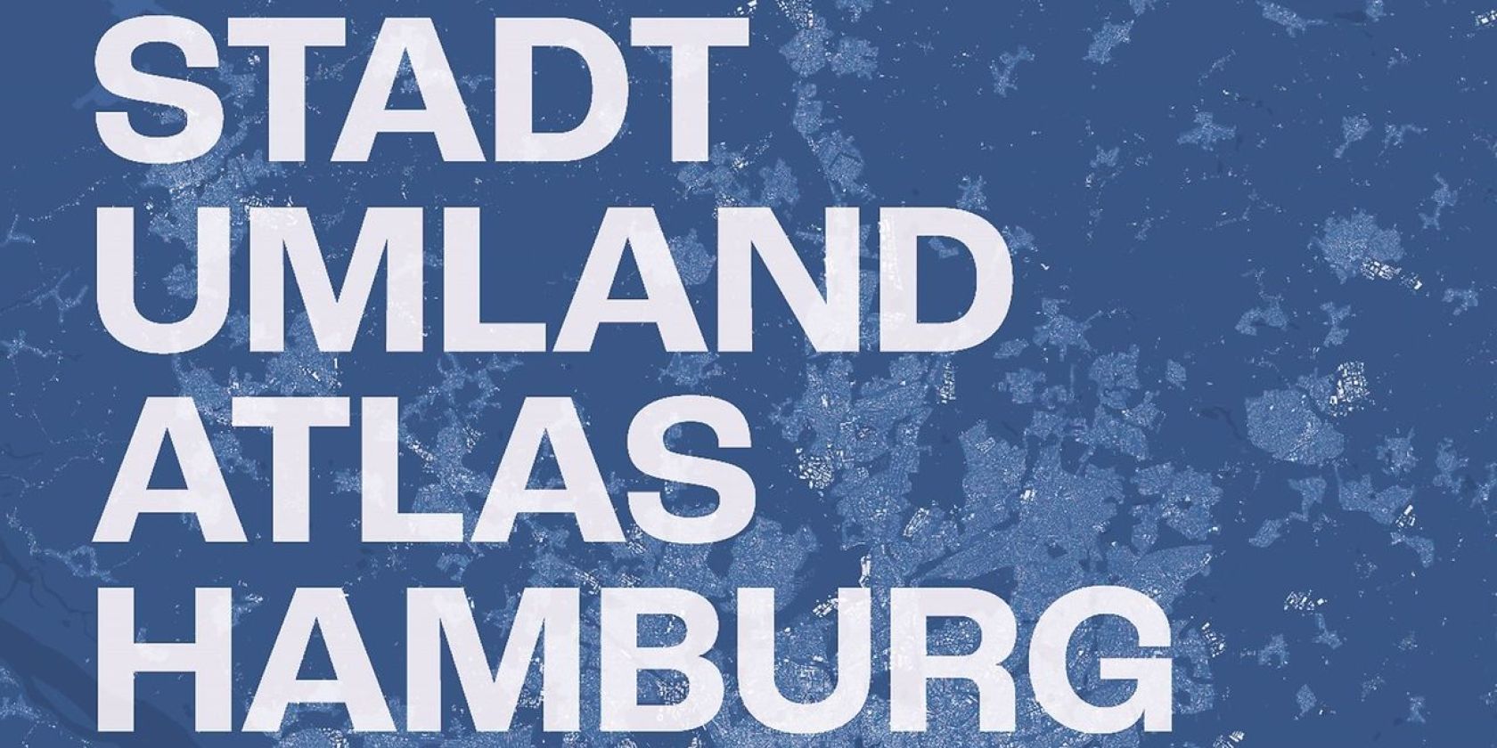 Stadt-Umland-Atlas Hamburg, © BSW Hamburg / urbanista