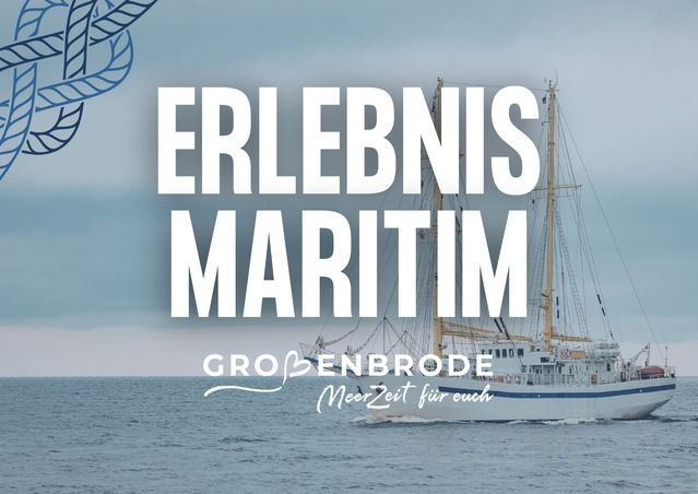 Ein Segelschiff auf dem Meer mit dem Text 'Erlebnis Maritim Großenbrode MeerZeit für euch'.