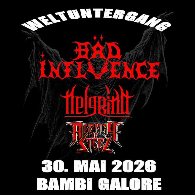 Poster für ein Konzert mit den Bands Bäd Influence, Helgrind und Agency of Steel am 30. Mai 2026 im Bambi Galore.