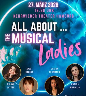 All About ... The Musical Ladies - mit Anja Backus, Nienke Latten, Marina Maniglio und Chiara Fuhrmann