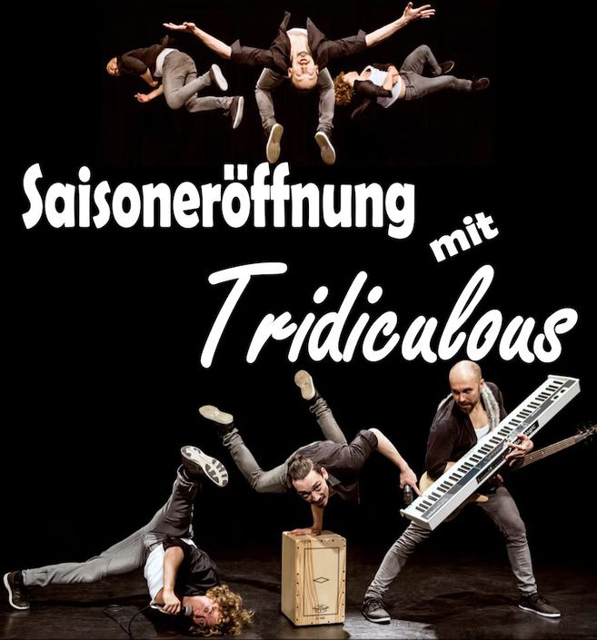 Drei Akrobaten in dynamischen Posen, einer spielt Keyboard, während die anderen akrobatische Stunts vollführen. Text: Saisoneröffnung mit Tridiculous.