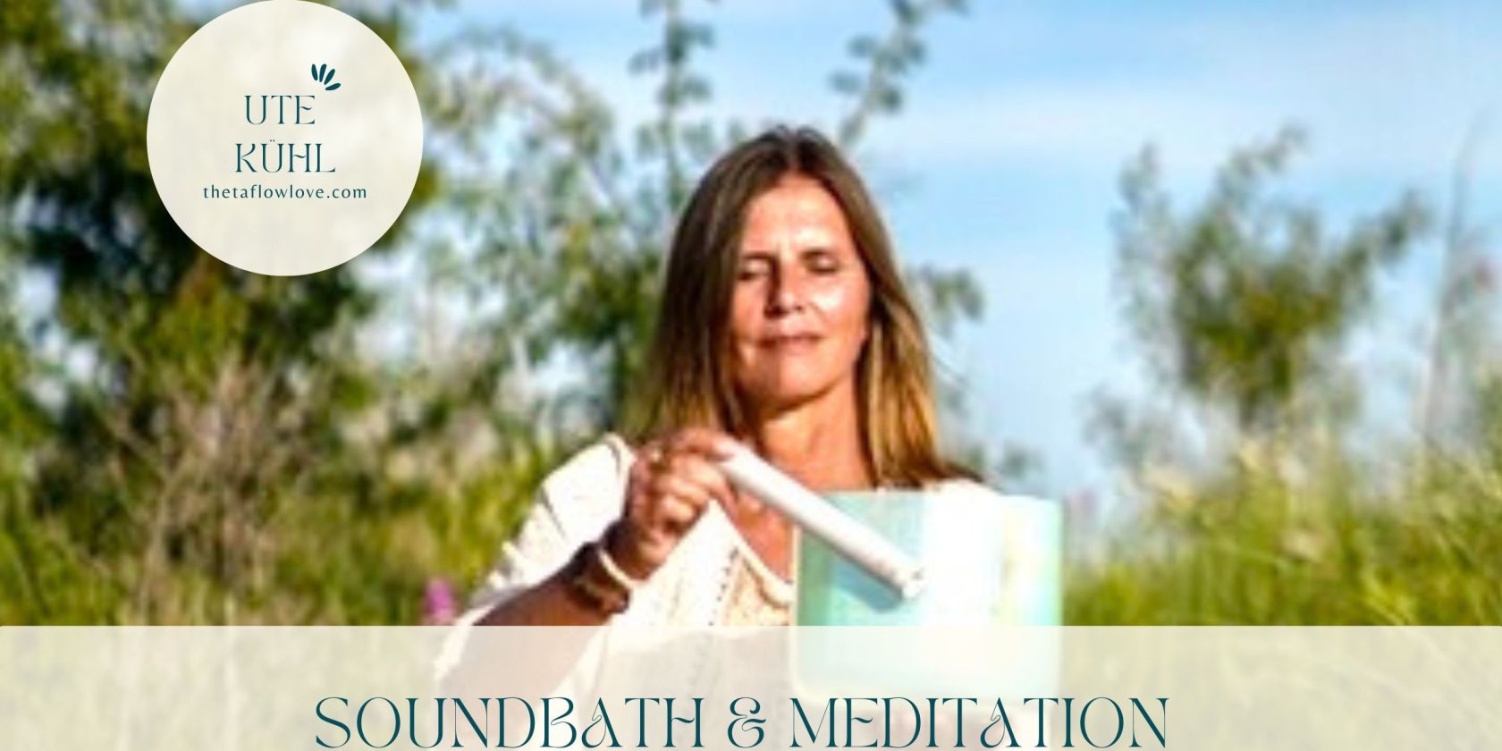 Soundbath & Meditation, © Ute Kühl
